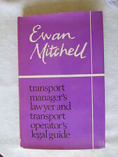 'TRANSPORT MANAGER'S LAWYER OPERATOR'S LEGAL GUIDE'EWAN MITCHELL 1975 1st ED. HB for sale  Shipping to South Africa