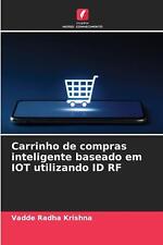 Carrinho de compras inteligente baseado em IoT utilizando ID RF por Vadde Radha K comprar usado  Enviando para Brazil