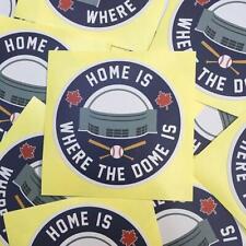 HOME IS WHERE THE DOME IS STICKERS - Toronto Canada blue jays baseball skydome na sprzedaż  Wysyłka do Poland