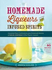 Homemade Liqueurs and Infused Spirits: Innovative Flavor Co... by Andrew Schloss segunda mano  Embacar hacia Argentina