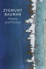 Historia y política: escritos seleccionados, volumen 2 por Zygmunt Bauman: usado segunda mano  Embacar hacia Argentina