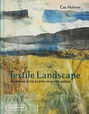 Textile Landscape: Painting with Cloth in Mixed Media by Holmes, Cas Book The segunda mano  Embacar hacia Argentina