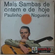PAULINHO NOGUEIRA 1963 “MAIS SAMBAS DE ONTEM E HOJE” BOSSA EP 7” BRASIL 45 OUVIR comprar usado  Brasil 