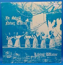 Living Water LP "Ye Shall Never Thirst" BX7 comprar usado  Enviando para Brazil