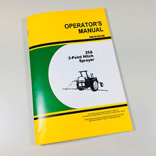 Used, OPERATORS MANUAL FOR JOHN DEERE 25A 3 POINT HITCH SPRAYER OWNERS for sale  Brookfield