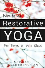 Cómo hacer yoga restaurativo: para el hogar o en una clase por Hetherington (libro de bolsillo) segunda mano  Embacar hacia Argentina