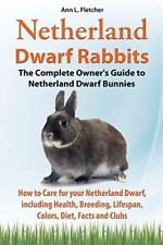 Netherland Dwarf Rabbits, The Complete Owner's Guide to N... by Fletcher, Ann L. comprar usado  Enviando para Brazil