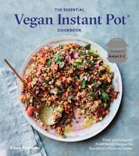 The Essential Vegan Instant Pot Cookbook: Fresh and Foolproof Plant for sale  Shipping to South Africa