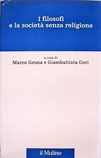 I filosofi e la società senza religione Geuna, Marco und Gori Giambattista: segunda mano  Embacar hacia Argentina