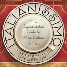 Italianissimo: The Quintessential Guide to What Italians Do Best - Fili, Lou... comprar usado  Enviando para Brazil