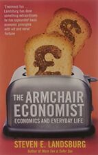 The Armchair Economist: Economics and Everyda by Landsburg, Steven E. 1847395252 segunda mano  Embacar hacia Argentina