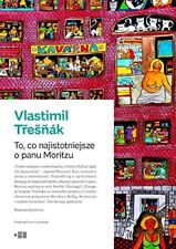 Usado, To co najistotniejsze o panu Moritzu de Tresnak, libro de Vlastimil The Fast Free segunda mano  Embacar hacia Argentina