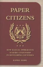 Cidadãos de papel: como imigrantes ilegais adquirem cidadania no desenvolvimento... comprar usado  Enviando para Brazil