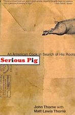 Serious Pig: An American Cook in Search of His Roots por Thorne, John, Thorne, M comprar usado  Enviando para Brazil