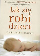 Sami S. David, Jill Blakeway JAK SIĘ ROBI DZIECI na sprzedaż  PL