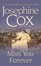 Miss You Forever By  Josephine Cox. 9780747249580 for sale  UK