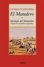 El Matadero Y Apologia Del Matambre, Paperback by Echeverria, Esteban, Like N... segunda mano  Embacar hacia Argentina