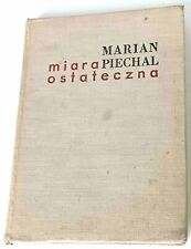 Marian Piechal: Miara ostateczna. Łódź: Wydawnictwo Łódzkie 1965, używany na sprzedaż  PL