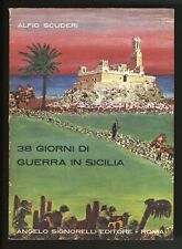 libro 38 GIORNI DI GUERRA IN SICILIA Alfio Suderi ANGELO SIGNORELLI EDIT. usato  Ragusa