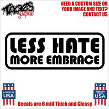 Less hate embrace for sale  North Platte