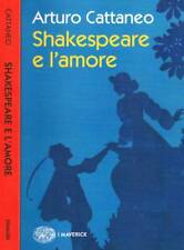 Shakespeare amore. cattaneo usato  Italia