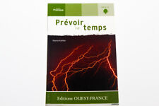 Occasion, PREVOIR LE TEMPS - PIERRE KOHLER - EDITIONS OUEST-FRANCE d'occasion  Montpellier-