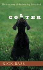 Colter: a Verdadeira História Do Cão Melhor que eu já tive por baixo, Rick comprar usado  Enviando para Brazil