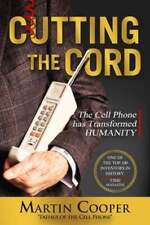 Cutting the Cord: The Cell Phone Has Transformed Humanity por Martin Cooper: Usado, usado segunda mano  Embacar hacia Argentina
