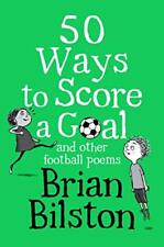 50 Ways to Score a Goal and Other Football Poems by Bilston, Brian Book The, usado comprar usado  Enviando para Brazil