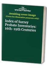 Index of Surrey Probate Inventories: 16th-19th Centu... segunda mano  Embacar hacia Argentina