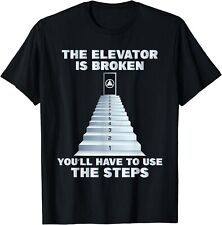 NUEVA Camiseta sobria limitada The Elevator Is Broken You'll Ten To Use The Steps segunda mano  Embacar hacia Argentina