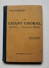 le chant choral 1918 méthode morceaux choisis cours Supérieur Combarieu Hachette d'occasion  Arras