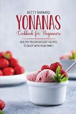 Yonanas cookbook beginners for sale  UK