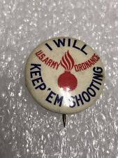 I Will Keep ‘ ‘Em Shooting US Ordinance Pin Back Original, used for sale  Shipping to South Africa