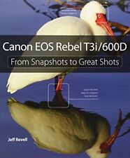 Canon EOS Rebel T3i / 600D: From Snapshots to Great... por Revell, Jeff Brochura comprar usado  Enviando para Brazil