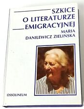 Używany, Maria Danilewicz-Zielińska: Szkice o literaturze emigracyjnej. Wrocław 1992 na sprzedaż  PL