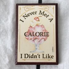 Never Met A Calorie I Didn't Like Vintage Placa de Madera Imán Helado segunda mano  Embacar hacia Argentina