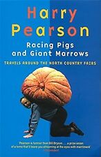 Używany, Racing Pigs And Giant Marrows: Travels around the North Country Fairs, Pearson,  na sprzedaż  Wysyłka do Poland