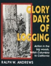 Glory days logging for sale  Colorado Springs