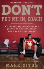 Don't Put Me In, Coach: My Incredible NCAA Journey from the End of the Bench... comprar usado  Enviando para Brazil