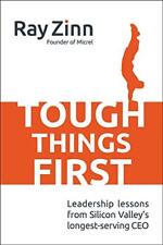 TOUGH THINGS FIRST: LEADERSHIP LESSONS FROM SILICON By Ray Zinn - Hardcover Mint for sale  Shipping to South Africa