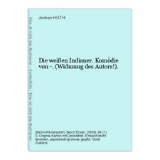 La Blancas Indianer. Comedia De (Dedicación De Huth , Jochen segunda mano  Embacar hacia Argentina