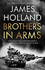 Brothers in Arms: One Legendary Tank Regiment's Bloody War ... by Holland, James segunda mano  Embacar hacia Argentina