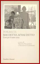 Libro Mai detto, m'hai detto Corti per il teatro 2009 FOR. MA.T.I prima edizione, usato usato  Biella