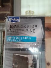 Wickes keswick knotty for sale  EASTLEIGH