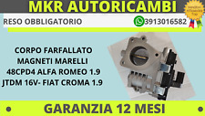 CORPO FARFALLATO MAGNETI MARELLI 48CPD4 ALFA ROMEO 1.9 JTDM 16V- FIAT CROMA 1.9 usato  Napoli