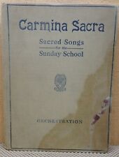 Carmina Sacra - Sacred Songs For The Sunday School (Orchestration) Circa 1915, used for sale  Shipping to South Africa