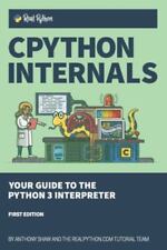 CPython Internals : Your Guide to the Python 3 Interpreter por Anthony Shaw..., usado comprar usado  Enviando para Brazil