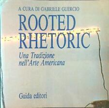 Rooted rhetoric guercio usato  Italia