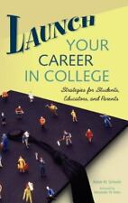 Launch Your Career in College: Strategies for Students, Educators, and Parents for sale  Shipping to South Africa